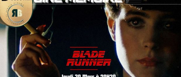 Ciné Mémoire – Blade Runner