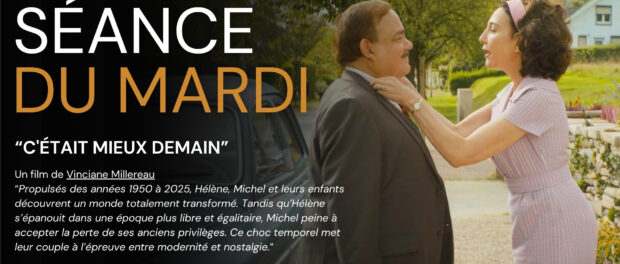 SEANCE DU MARDI – « C’ETAIT MIEUX DEMAIN »