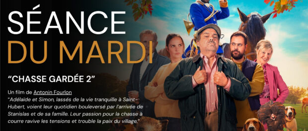 SEANCE DU MARDI : « CHASSE GARDÉE 2 » SEANCE DU MARDI : « CHASSE GARDÉE 2 »